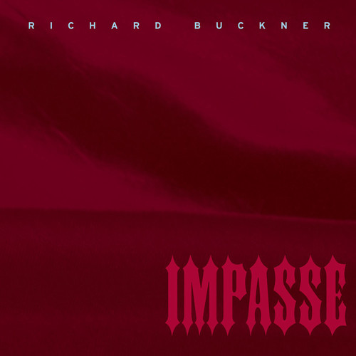 Richard Buckner - Impasse [Download Included]