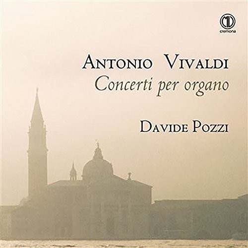 Davide Pozzi - Antonio Vivaldi: Concerti per organo