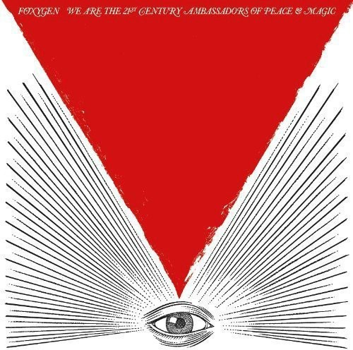 Foxygen - We Are the 21st Century Ambassadors of Peace & Magic [Vinyl]