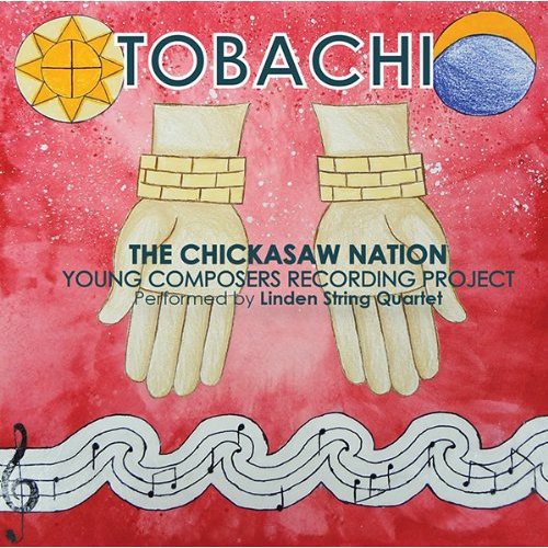 Tobachi: Chicksaw Nation Young Composers Recording