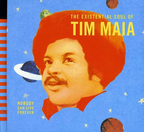 Tim Maia - World Psychedelic Classics 4: Nobody Can Live Forever - TheExistential Soul of Tim Maia