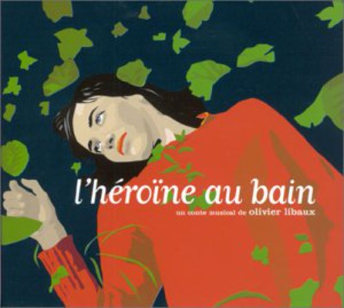Olivier Libaux - L'heroine Au Bain [Import]