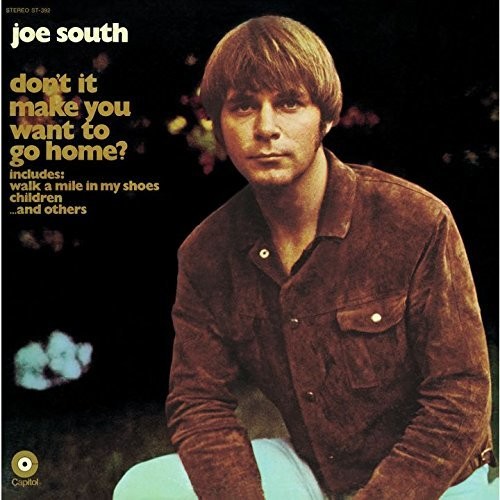Joe South - Don't It Make You Want To Go Home?