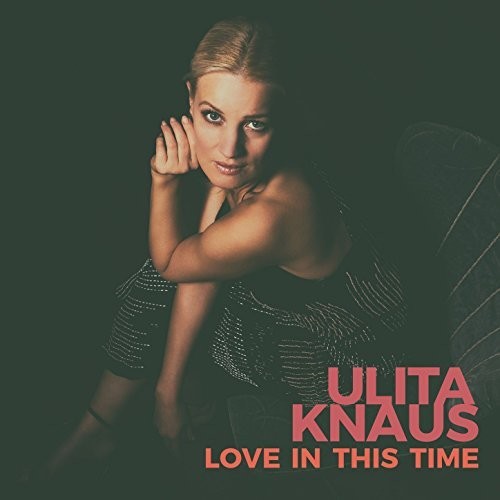 Ulita Knaus - Love In This Time