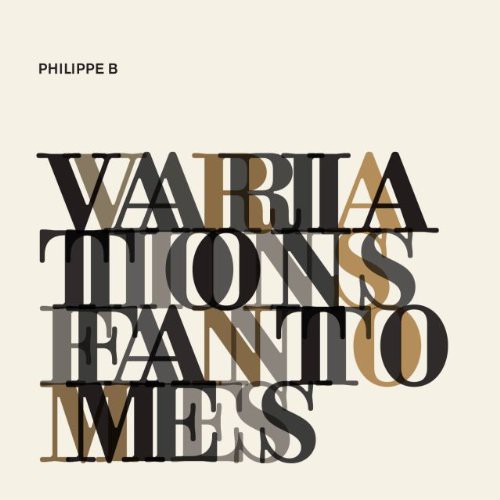 Philippe B - Variations Fantomes