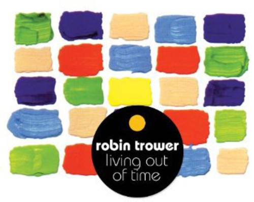 Robin Trower - Living Out Of Time [Import]