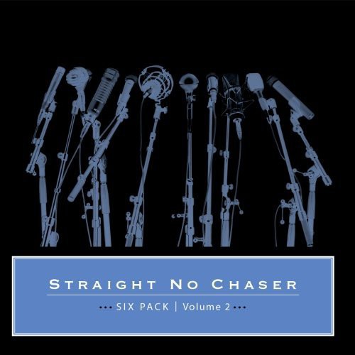 Straight No Chaser - Six Pack 2