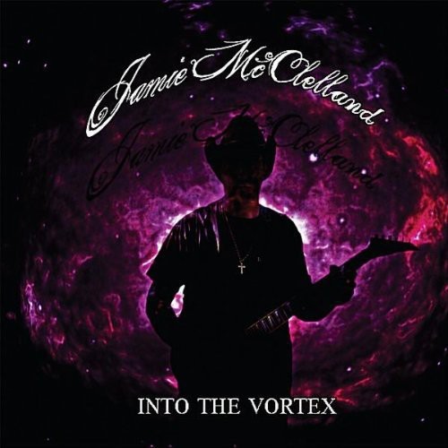 Jamie Mcclelland - Into the Vortex