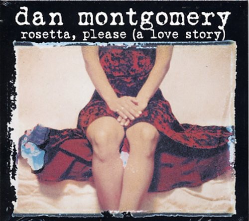 Dan Montgomery - Rosetta Please (Love Story)