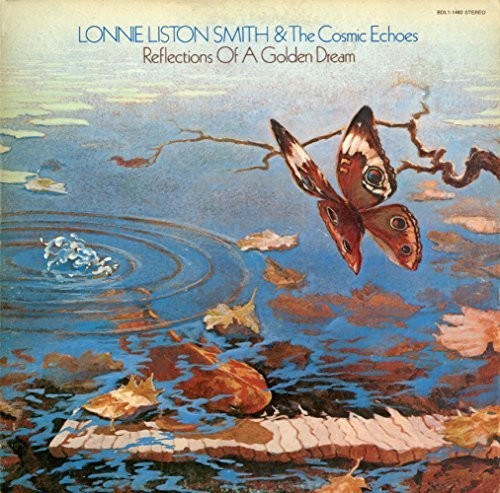 Lonnie Smith Liston & The Cosmic Echoes - Reflections of a Golden Dream
