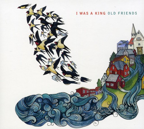 I Was A King - Old Friends