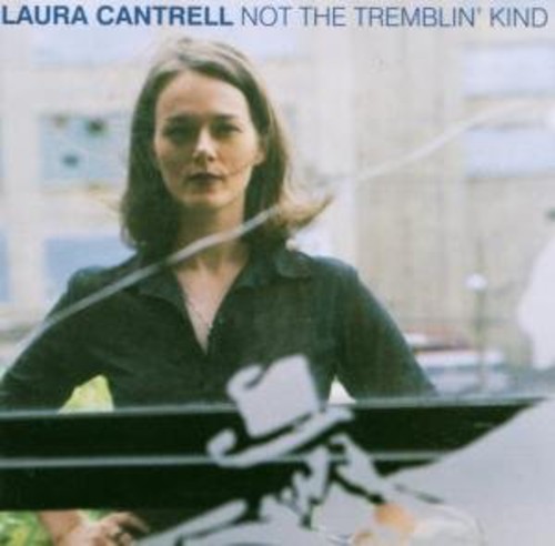Laura Cantrell - Not the Tremblin Kind