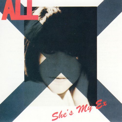 All - She's My Ex