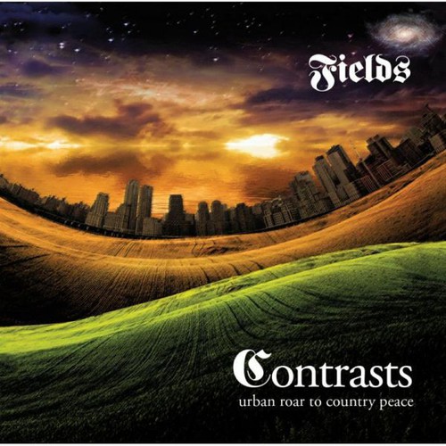 Fields - Contrasts: Urban Roar to Country Peace: Remastered