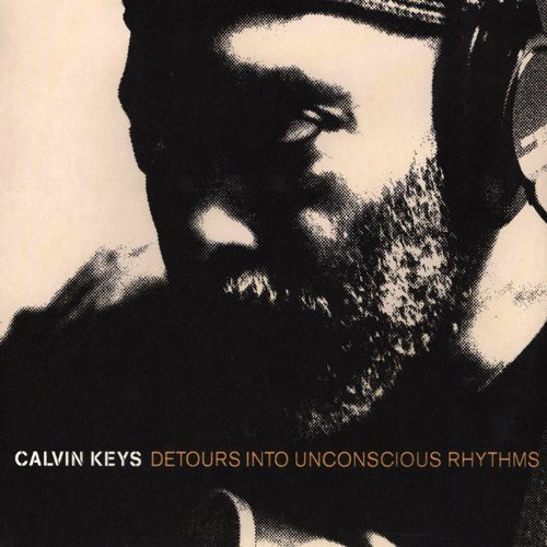 Calvin Keys - Detours Into Unconscious Rhythm