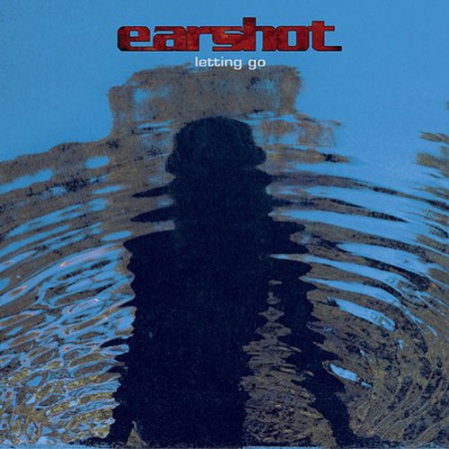 Earshot - Letting Go