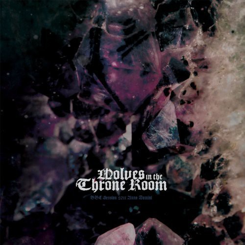 Wolves In The Throne Room - BBC Session 2011 Anno Domini