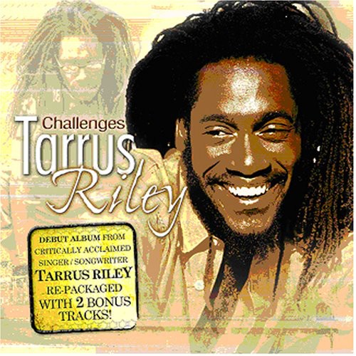 Tarrus Riley - Challenges