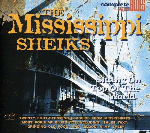 The Mississippi Sheiks - Sitting On Top Of The World [Import]