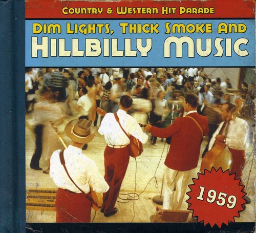 Dim Lights Thick Smoke & Hillbilly Music Country - 1959-Dim Lights Thick Smoke & Hilbilly Music Count [Import]