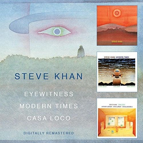 Steve Khan - Eyewitness/Modern Times/Casa Loco