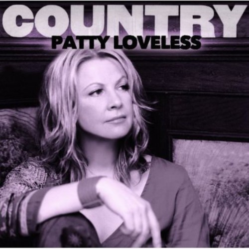 Patty Loveless - Country: Patty Loveless