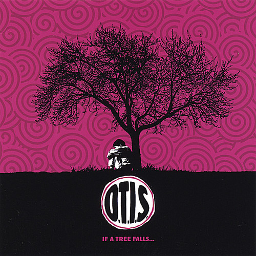 Otis - If a Tree Falls