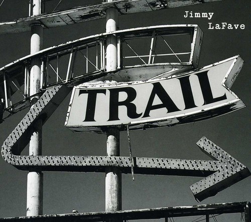 Jimmy Lafave - Trail Two
