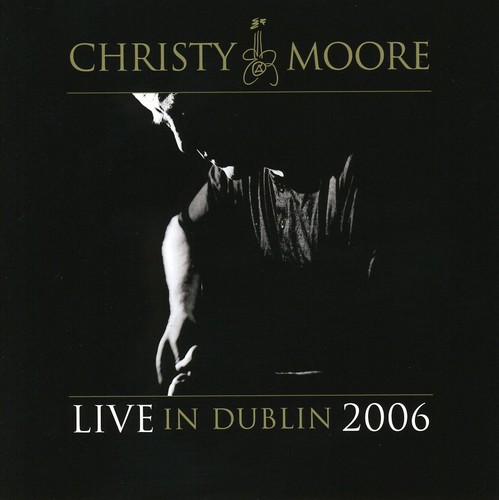 Christy Moore - Live In Dublin 2006 [Import]