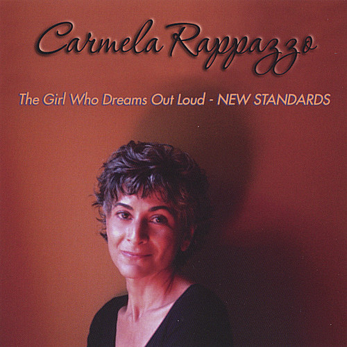 Carmela Rappazzo - Girl Who Dreams Out Loud New Standards