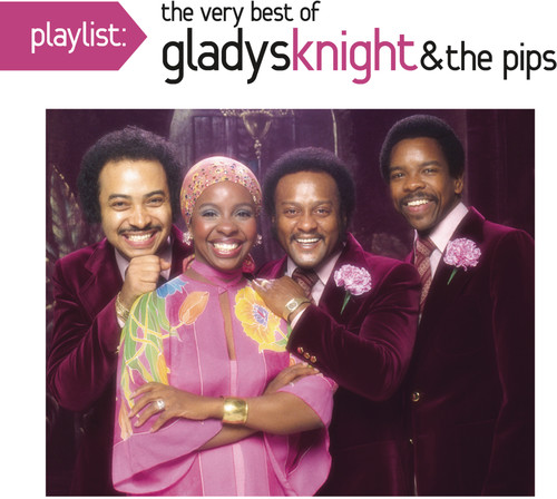 Gladys Knight & Pips - Playlist: The Very Best Of Gladys Knight & The Pips
