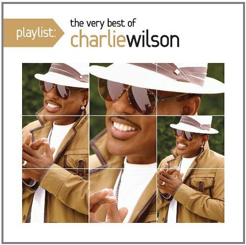Charlie Wilson - Playlist: The Very Best Of Charlie Wilso