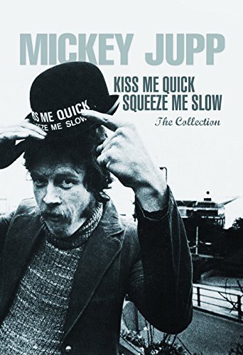 Mickey Jupp - Kiss Me Quick Squeeze Me Slow (Uk)