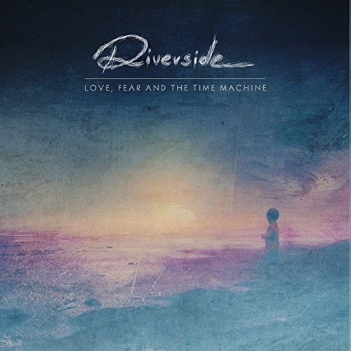 Riverside - Love, Fear And The Time Machine [Import]