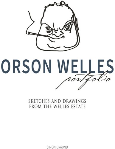  - Orson Welles Portfolio: Sketches and Drawings from the Welles Estate
