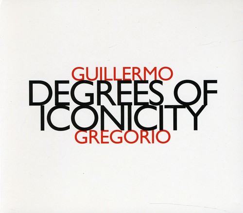 Guillermo Gregorio - Degree of Iconicity
