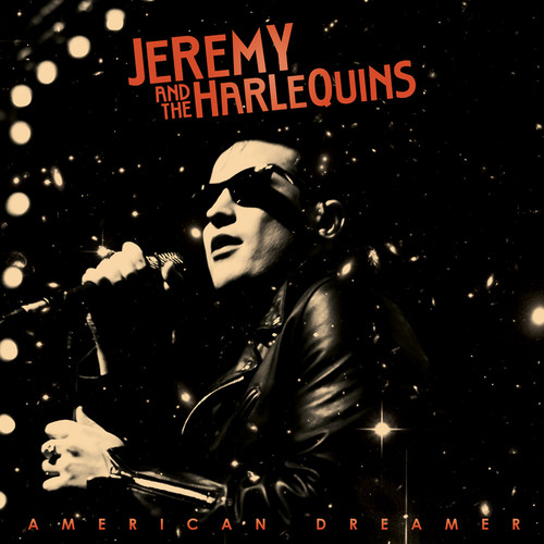 Jeremy & The Harlequins - American Dreamer