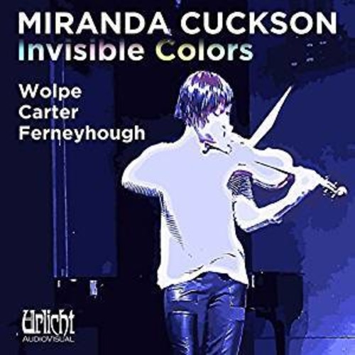Miranda Cuckson - Invisible Colors