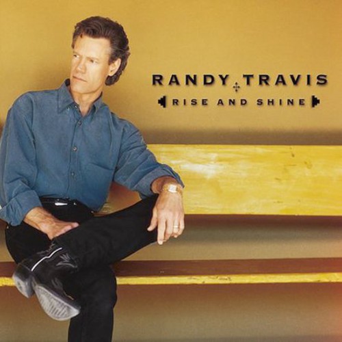 Randy Travis - Rise and Shine