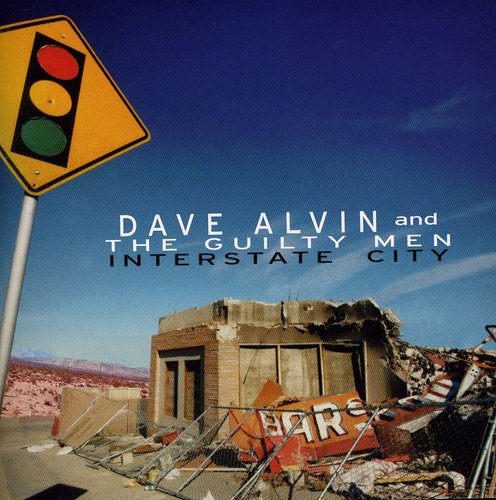Dave Alvin & The Guilty Men - Interstate City