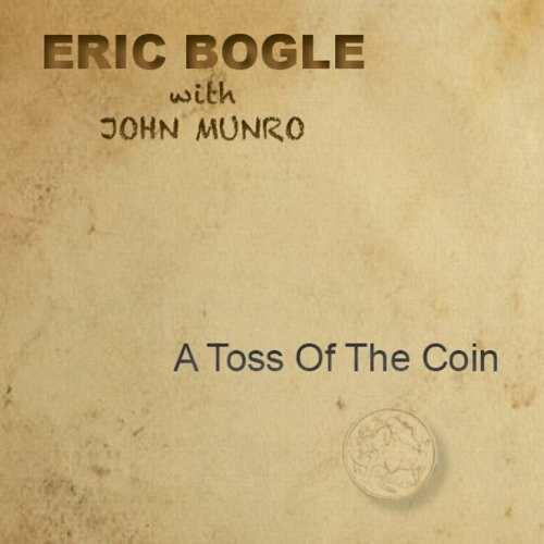 Eric Bogle - Toss Of The Coin [Import]