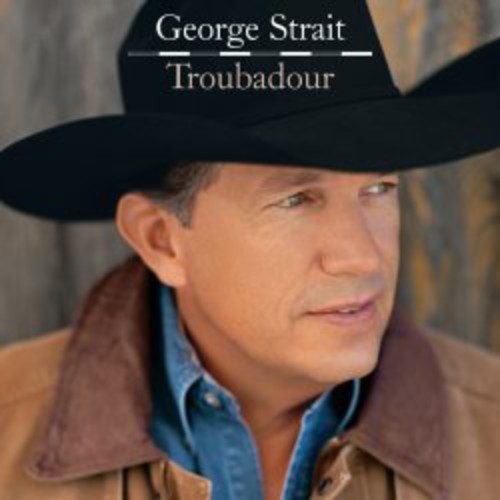George Strait - Troubadour