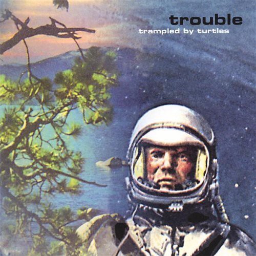 Trampled By Turtles - Trouble [Download Included]