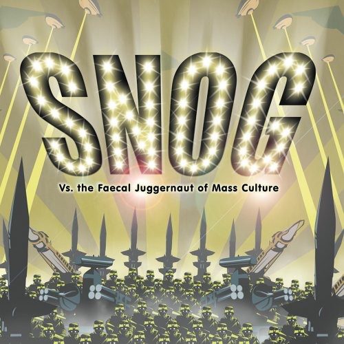 Snog - Vs. The Faecal Juggernaut Of Mass Culture