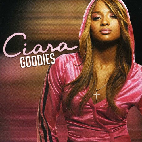 Ciara - Goodies [Includes Bonus Track]