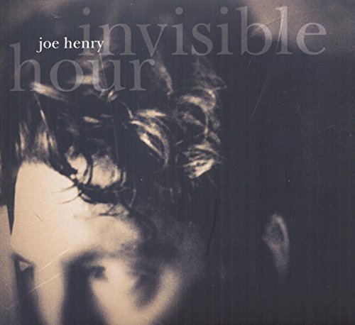 Joe Henry - Invisible Hour [Import]