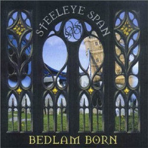 Steeleye Span - Bedlam Born