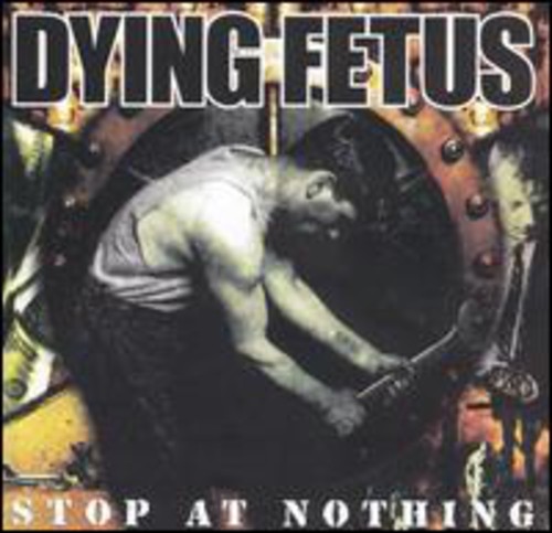 Dying Fetus - Stop At Nothing [Limited Edition LP]