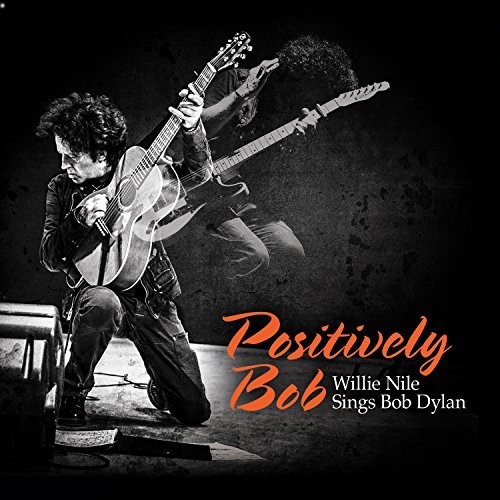 Willie Nile - Positively Bob: Willie Nile Sings Bob Dylan [LP]