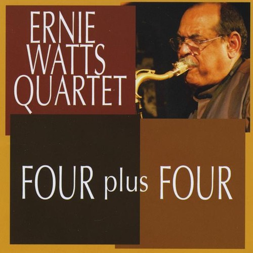 Ernie Watts - Four Plus Four